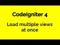 CodeIgniter 4 - How to load multiple views at once