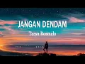 Download Lagu Tasya Rosmala - Jangan Dendam (Lirik Lagu)