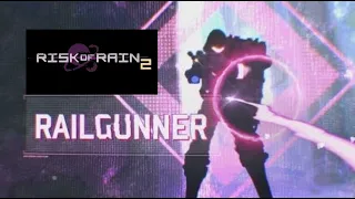 RISK OF RAIN 2 - RAILGUNNER ON LOOP 3