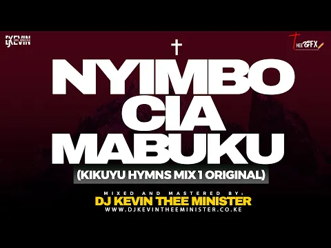 Download MP3 Kikuyu Gospel Hymns 1 Original With Lyrics - Dj Kevin Thee Minister (Nyimbo Cia Mabuku)