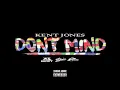 Kent Jones - Don't Mind  Officiel Lyrics With paroles