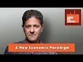 The New Economic Paradigm We Need Right Now