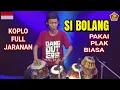 SI BOLANG | FULL KOPLO JARANAN