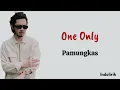 One Only - Pamungkas | Lirik Terjemahan Indonesia