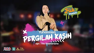 Download PERGILAH KASIH (Chrisye) - Yuhannisa TA Entertainment feat HIK Production MP3