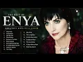 ENYA Greatest Hits 2026 🌿 Best Relaxing Songs Full Album | Only Time, Orinoco Flow