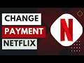 How to Change Payment Method in Netflix