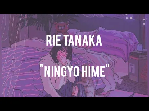 Download MP3 Ningyo Hime - Rie Tanaka (Eng sub, romaji, lirycs)
