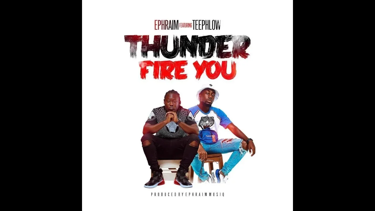 Ephraim-Ft.-Teephlow-–-Thunder-Fire-You-Prod.-By-Ephraim