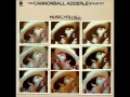 Download Lagu Music, You All  - Cannonball Adderley (+ Cannonball Raps)