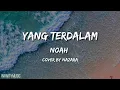 Download Lagu NOAH - Yang Terdalam (lyrics \u0026 cover by NAZARA)🎵