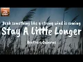 Stay A Little Longer - Brothers Osborne (Lyrics)