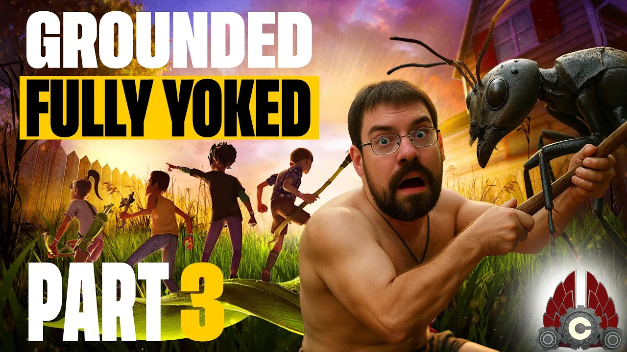 Grounded Fully Yoked Update 1.4 | Part 3