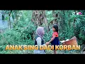 Download Lagu ANAK SING DADI KORBAN 2 | film pendek indramayu