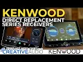 Kenwood s NEW Direct Replacement Receivers Overview Features Out of the Box