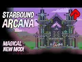STARBOUND ARCANA ep 1 Not Your Daddy s Thaumcraft Best Starbound mods
