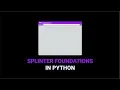 Splinter Foundations for Python