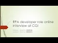 RPA developer role online interview at CGI
