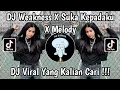 Download Lagu DJ WEAKNESS X SUKA KEPADAKU X MAAFKAN X MELODY VIRAL TIKTOK 2024 BY DJ DANVATA YANG KALIAN CARI !