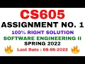 CS605 ASSIGNMENT NO 1 SPRING 2022 100 RIGHT SOLUTION SOFTWARE ENGINEERING II BY VuTech