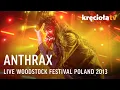 Anthrax LIVE Woodstock Festival Poland 2013 (FULL CONCERT)
