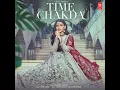 Time Chakda - Nimrat Khaira & Desi Crew