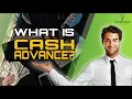 Cash Advance Explained How it Works for Newbies
