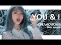 [MALE VERSION] Dreamcatcher - You \u0026 I