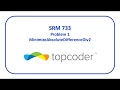 topcoder SRM 733 Problem 1 - MinimizeAbsoluteDifferenceDiv2