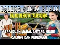 Download Lagu CALUNG SUNDA BUHUN || PALING MERDU DI TATAR SUNDA || PERPADUAN MAHAL ANTARA MUSIK CALUNG \u0026 PEDESAAN
