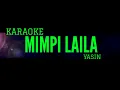 Download Lagu MIMPI LAILA - YASIN Karaoke Version