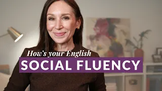 Build Your Social Fluency in English Through Authentic Small Talk