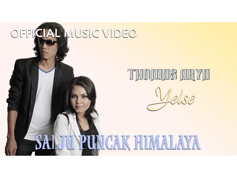 Download MP3 Thomas & Yelse - Salju Puncak Himalaya [Official Music Video HD]