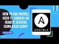 How to add ansible user to sudoers on remote servers using Bash script