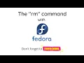 - Basic Linux Command with Fedora 35 Workstation rm command