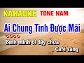 Download Lagu Karaoke Ai Chung Tình Được Mãi Tone Nam Dễ Hát | Nguyễn Linh