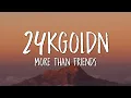 Download Lagu 24kGoldn - More Than Friends (Lyrics)