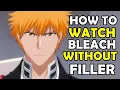 How to watch BLEACH without Filler
