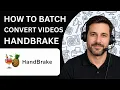 How to Batch Convert s in HandBrake Full Guide 2026