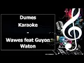 Lagu Dumes Karaoke Wawes feat Guyon Waton
