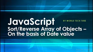JavaScript - Sort Array Object Reverse Array of Objects with date property Learn JavaScript 2020