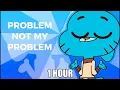 Download Lagu Not My problem 1 HOUR