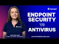 Endpoint Security vs Antivirus A Heimdal Comparison
