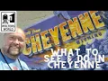 Cheyenne What to See Do in Cheyenne Wyoming