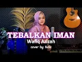 Lagu TEBALKAN IMAN - NDIS (cover)