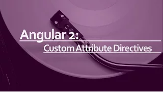 Angular 2 Beginner Tutorial Creating custom Attribute directive