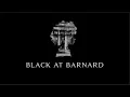BLACK AT BARNARD First Look