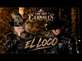 Los Dos Carnales - el loco - (video) @AfinArteMusicoficial @LosDosCarnales 