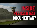 Inside Pelican Bay Documentary - Life in California s Most Notorious Prison