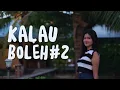 KALAU BOLEH 2 || ARHY MARUNG - IQ - GE - BRAMAZTA - BENTO DPRESSY (( OMV ))